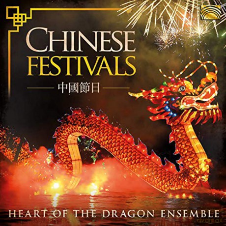 Heart Of The Dragon Ensemble: Chinese Festivals [CD]