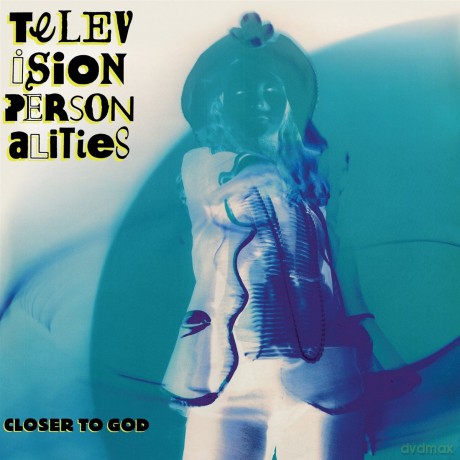 Television Personalities: Closer To God [CD]