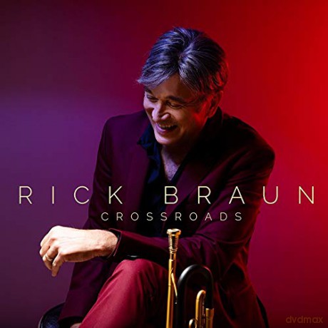 Rick Braun: Crossroads [CD]