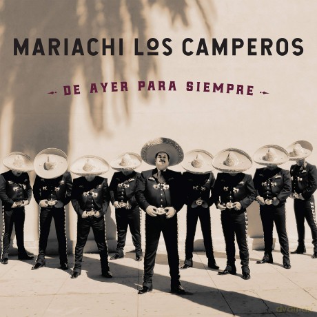 Mariachi Los Camperos: De Ayer Para Siempre [CD]