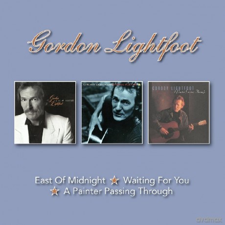 Gordon Lightfoot: East Of Midnight / Waiting For You / A Painter Passing Through [2CD]