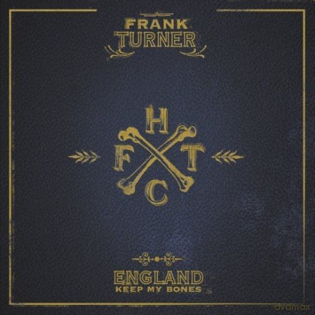 Frank Turner: England Keep My Bones [2CD]