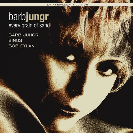 Barb Jungr: Every Grain Of Sand: Fifteenth Anniversary Edition [CD]