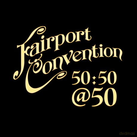 Fairport Convention: Fairport Convention 50:50@50 [CD]