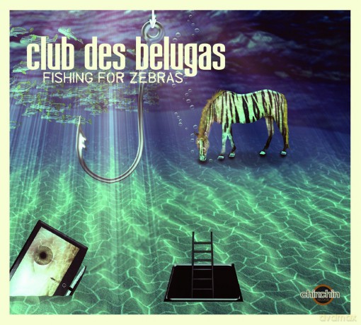 Club Des Belugas: Fishing For Zebras [CD]