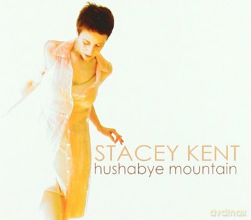 Stacey Kent: Hushabye Mountain [CD]