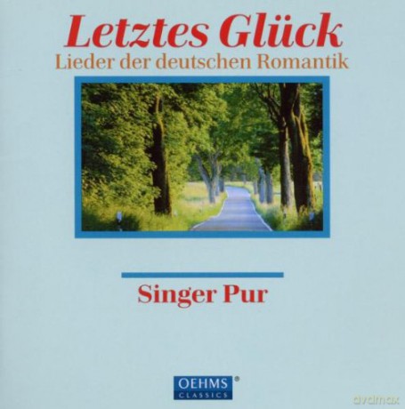 Singer Pur: Letztes Gluck Lieder Der Romantik [CD]