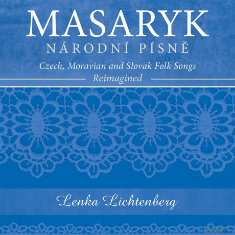 Lenka Lichtenberg: Masaryk - Narodni Pisnd11A - Czech. Moravian And Slovak Folk [CD]