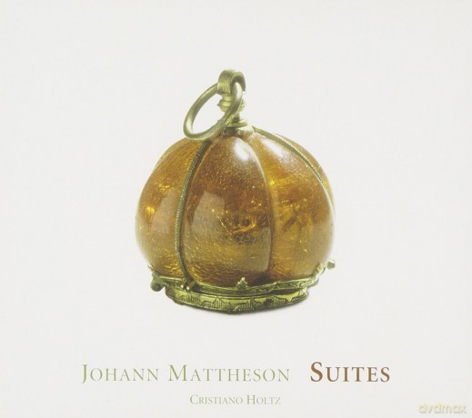 Cristiano Holtz: Mattheson/Suites [CD]