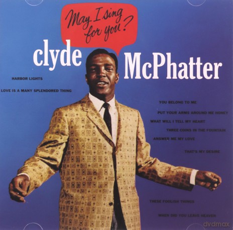 Clyde Mcphatter: May I Sing For You [CD]