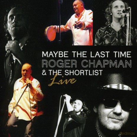 Roger Chapman: Maybe The Last Time-2011 [CD]