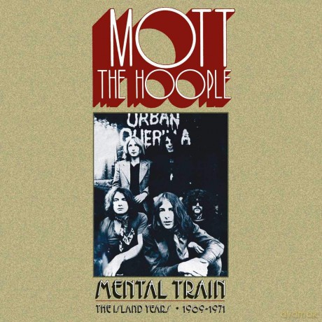 Mott The Hoople: Mental Train - The Island Years 1969-71 [6CD]