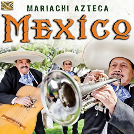 Mariachi Azteca: Mexico [CD]