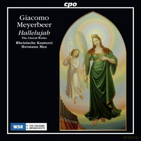 Rheinische Kantoreimax: Meyerbeerthe Choral Works [CD]