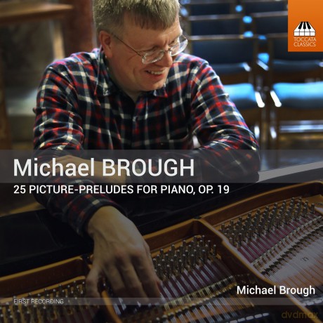 Michael Brough: Michael Brough: 25 Picture-Preludes For Piano. Op. 19 [CD]