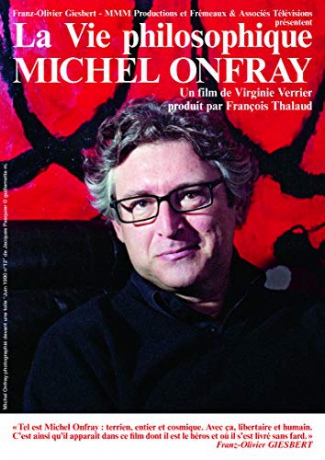 Michel Onfray (Presente Par Franz Olivier Giesbert): Michel Onfray La VIe Philosophique (Un Film De VIrginie Verrier Et Francois Thalaud) [DVD]