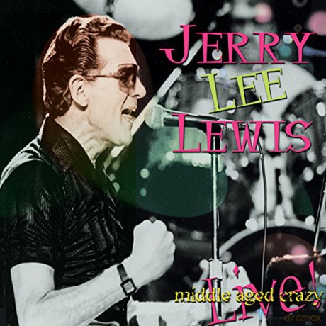Jerry Lee Lewis: Middle Aged Crazy: Live! [CD]