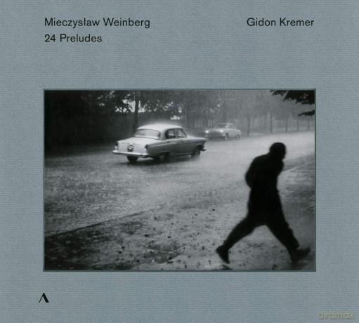 Gidon Kremer: Mieczyslaw Weinberg: 24 Preludes For VIolin Solo [CD]