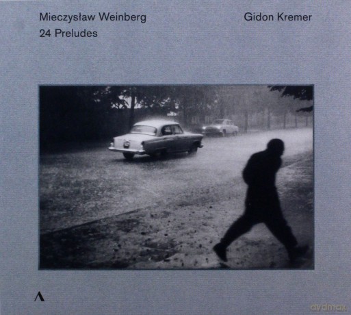 Gidon Kremer: Mieczyslaw Weinberg: 24 Preludes For VIolin Solo [CD]