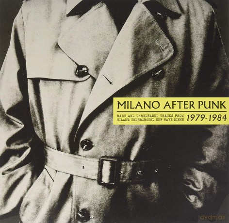 Milano After Punk: Rare And Unreleased Tracks From Milans Underground New Wave Scene 1979-1984 [2xWinyl]