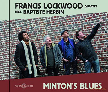 Francis Lockwood Quartet: Mintons Blues (Feat. Baptiste Herbin) [CD]