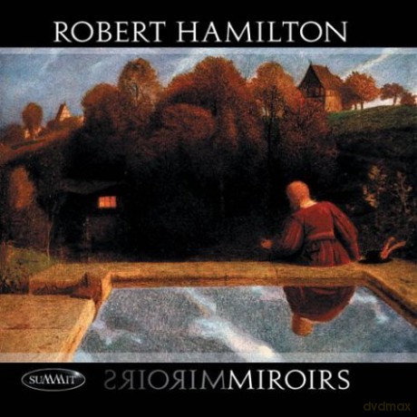 Robert Hamilton: Miroirs [CD]