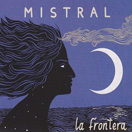 La Frontera: Mistral [CD]