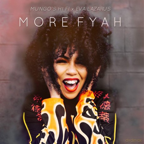 Mungos Hi Fi X Eva Lazarus: More Fyah [CD]