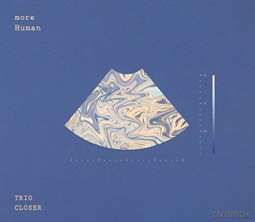 Trio Closer: More Human [CD]