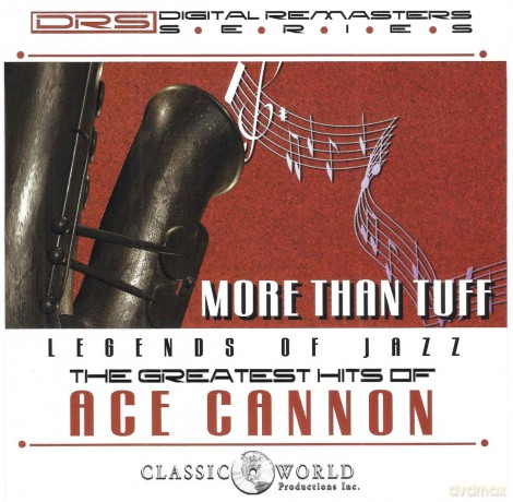 Ace Cannon: More Than Tuff - Greatest Hits [CD]