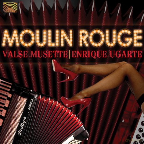 Enrique Ugarte: Moulin Rouge [CD]