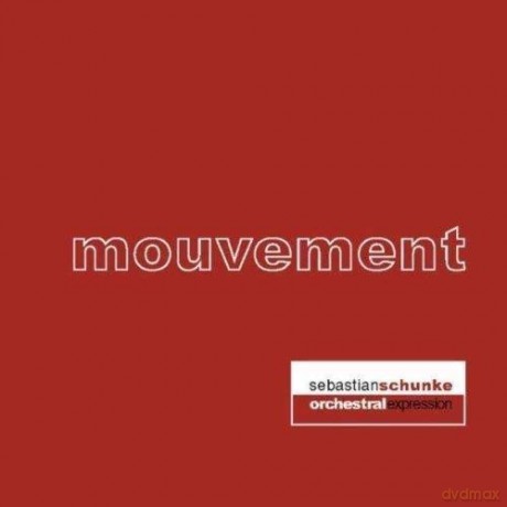 Sebastian Schunke: Mouvement [CD]