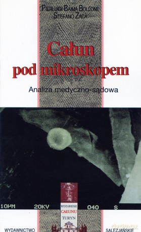 Całun Turyński: Całun pod mikroskopem. Analiza medyczno - sądowa - Pierluigi Baima Bollone, Stefano Zaca [książka]