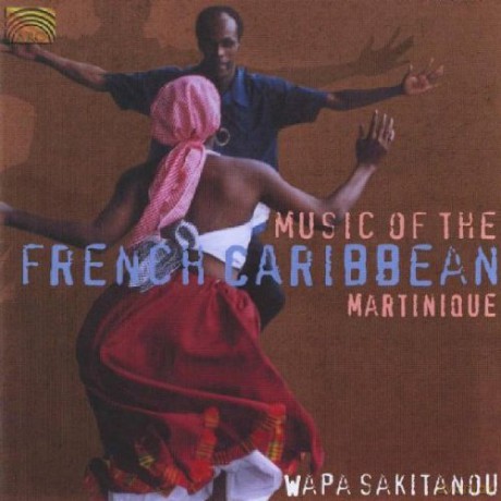 Wapa Sakitanou: Music Of The French Caribbean [CD]