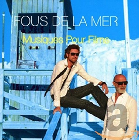 Fous De La Mer: Musiques Pour Films [CD]