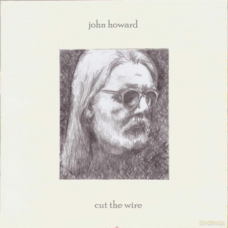 John Howard: Cut The Wire [CD]