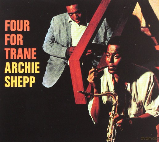 Archie Shepp: Four For Trane [CD]