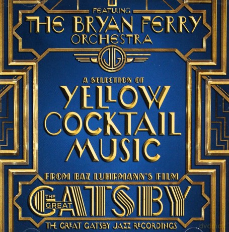 Bryan Ferry Orchestra: Great Gatsby-Yellow Cocktail Music [CD]