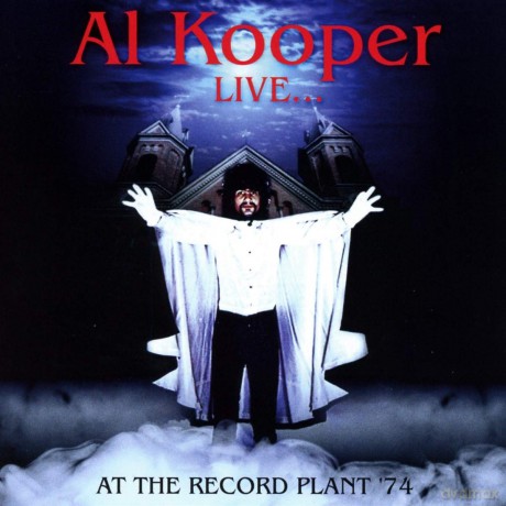 Al Kooper: Live... At The Record Plant 74 [CD]