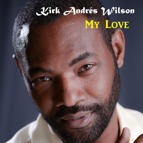 Kirk Wilson: My Love [CD]