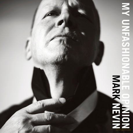 Mark Nevin: My Unfashionable Opinion [CD]