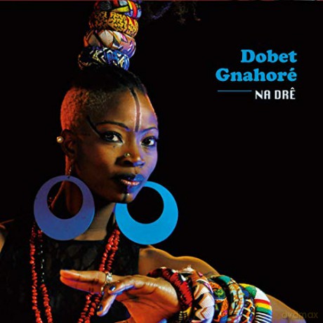 Dobet Gnahore: Na Dre [CD]