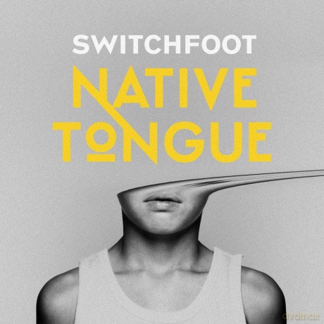 Switchfoot: Native Tongue [CD]