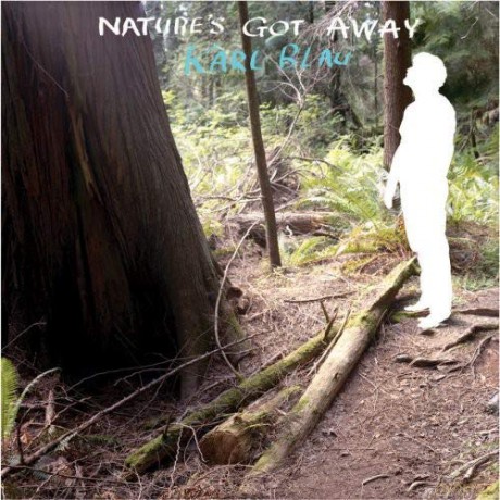 Karl Blau: Nature S Got Away [CD]