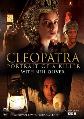 Neil Oliver - Cleopatra - Portrait of a Killer [DVD]