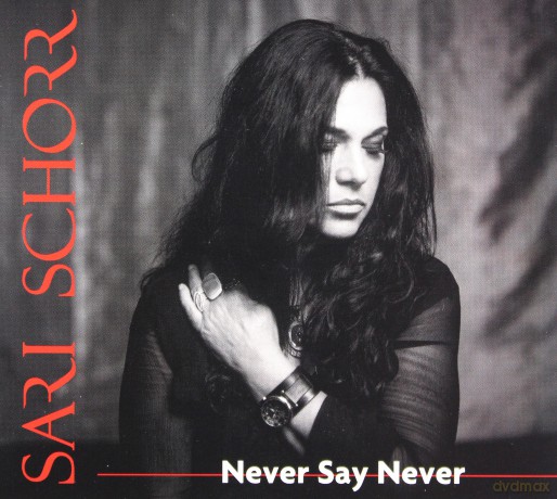 Sari Schorr: Never Say Never [CD]