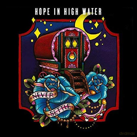 Hope In High Water: Never Settle [CD]