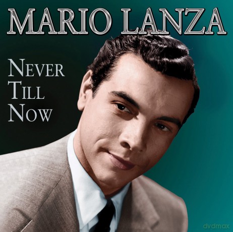 Mario Lanza: Never Till Now [CD]