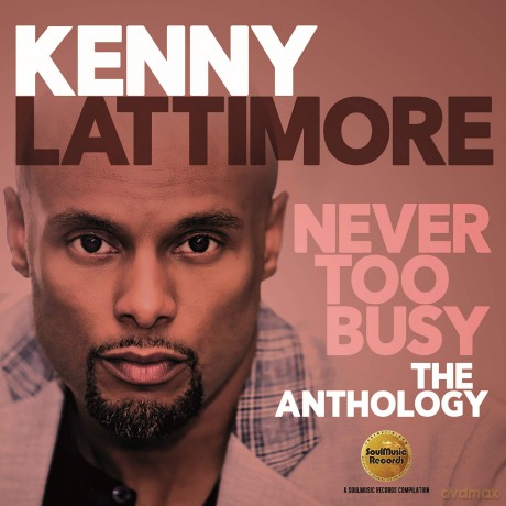 Kenny Lattimore: Never Too Busy: The Anthology [2CD]