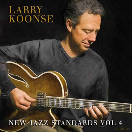 Larry Koonse: New Jazz Standards Vol. 4 [CD]